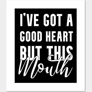 i've got a good heart but this mouth!! Posters and Art